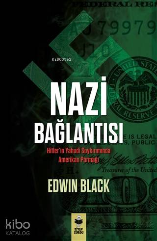 Nazi Bağlantısı; Hitler'in Yahudi Soykırımında Amerikan Parmağı - Kita