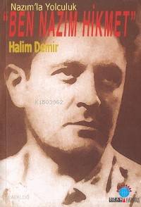 Nazım'la Yolculuk; Ben Nazım Hikmet - Kitapiks.com