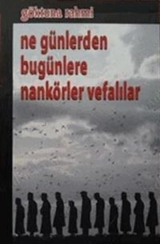 Ne Günlerden Bugünlere Nankörler Vefalılar - Kitapiks.com
