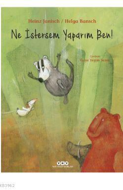 Ne İstersem Yaparım Ben!