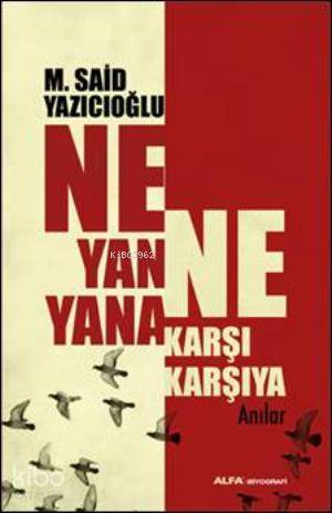 Ne Yana Yana Ne Karşı Karşıya; Anılar