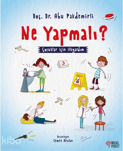 Ne Yapmalı ?; Çocuklar İçin İlkyardım