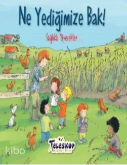 Ne Yediğimize Bak!; Sağlıklı Yiyecekler
