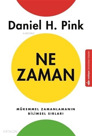 Ne Zaman; Mükemmel Zamanlamanın Bilimsel Sırları
