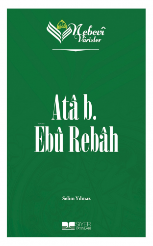 Nebevi Varisler 15 Ata b. Ebu Rebah - Kitapiks.com