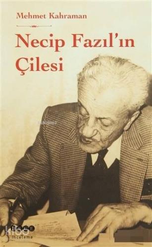 Necip Fazıl'ın Çilesi - Kitapiks.com
