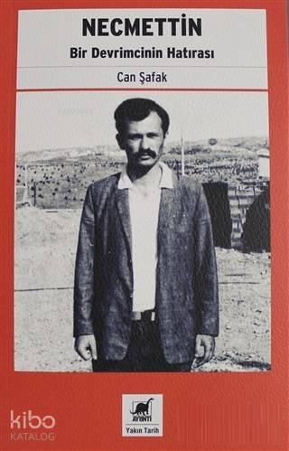 Necmettin; Bir Devrimcinin Hatırası - Kitapiks.com