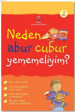 Neden Abur Cubur Yememeliyim? - Kitapiks.com
