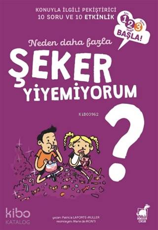 Neden Daha Fazla Şeker Yiyemiyorum? - Kitapiks.com