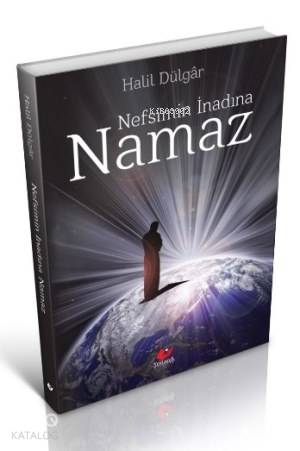 Nefsimin İnadına Namaz - Kitapiks.com