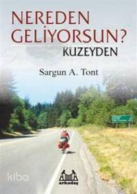 Nereden Geliyorsun ? Kuzeyden - Kitapiks.com