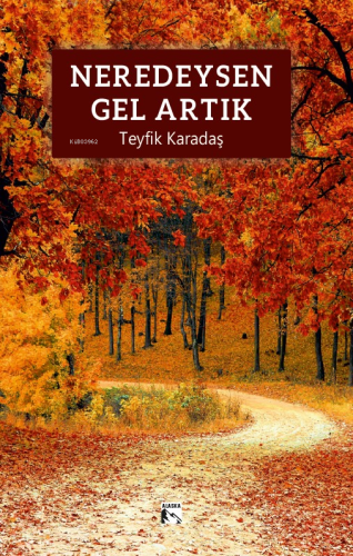 Neredeysen Gel Artık - Kitapiks.com