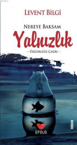 Nereye Baksam Yalnızlık - Kitapiks.com