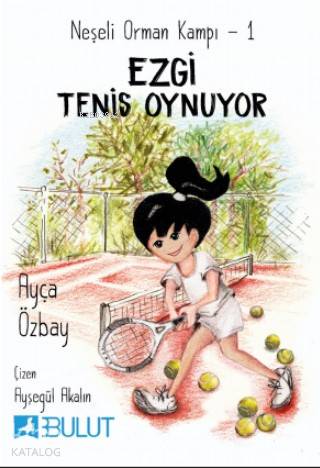 Neşeli Orman Kampı 1 - Ezgi Tenis Oynuyor - Kitapiks.com