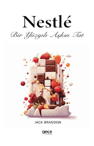 Nestlé;Bir Yüzyılı Aşkın Tat - Kitapiks.com