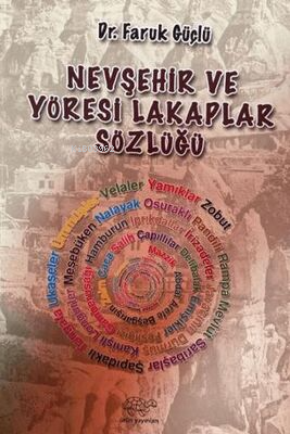 Nevşehir Ve Yöresi Lakaplar Sözlüğü - Kitapiks.com