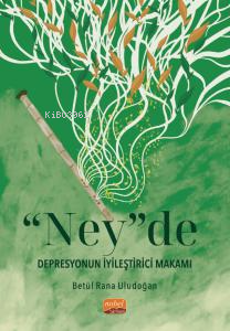 “Ney”de Depresyonun İyileştirici Makamı - Kitapiks.com