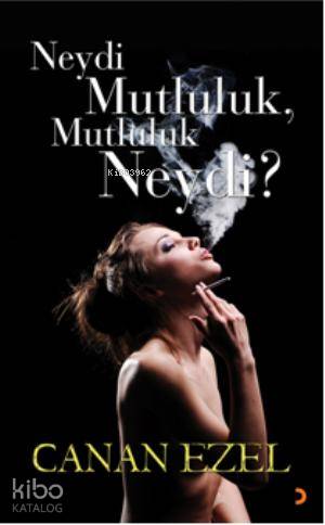 Neydi Mutluluk, Mutluluk Neydi? - Kitapiks.com