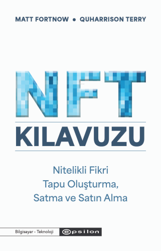 Nft Kılavuzu;Nitelikli Fikir Tapu Oluşturma, Satma Ve Satın Alma - Kit
