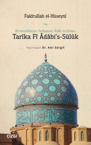 Ni’metullâhiyye Tarîkatının Âdâb ve Erkânı Tarîka Fî Âdâbi’s-Sülûk - K