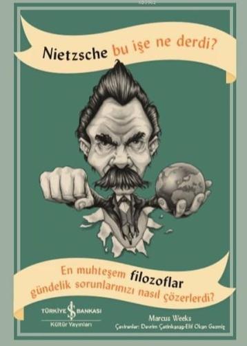 Nietzsche Bu İşe Ne Derdi ? - Kitapiks.com