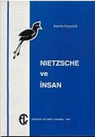 Nietzsche ve İnsan - Kitapiks.com