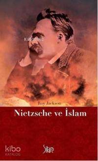 Nietzsche ve İslam - Kitapiks.com