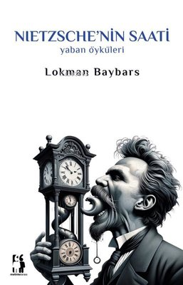 Nietzsche'nin Saati;Yaban Öyküleri