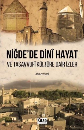 Niğde'de Dini Hayat ve Tasavvufi Kültüre Dair İzler - Kitapiks.com