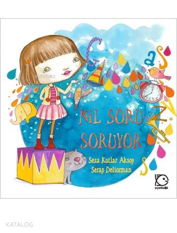 Nil Soru Soruyor; (4+ Yaş) - Kitapiks.com