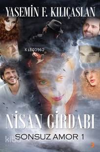 Nisan Girdabı; Sonsuz Amor 1 - Kitapiks.com