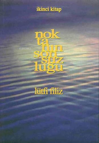 Noktanın Sonsuzluğu;İkinci Kitap - Kitapiks.com