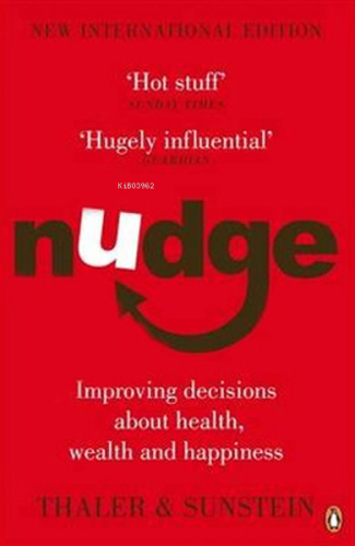 Nudge: Improving Decisions About Health Wealth and Happiness - Kitapik