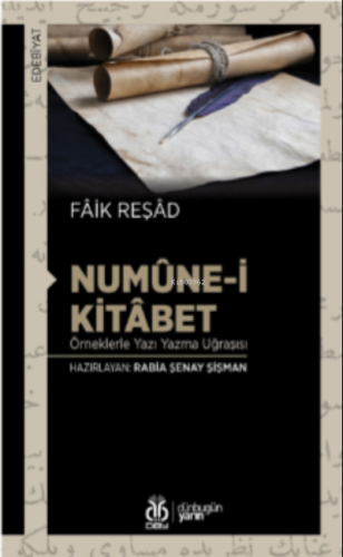 Numûne-i Kitâbet;Örneklerle Yazı Yazma Uğraşısı - Kitapiks.com
