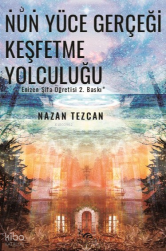 Nun Yüce Gerçeği Keşfetme Yolculuğu