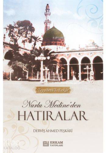 Nurlu Medine'den Hatıralar - Kitapiks.com