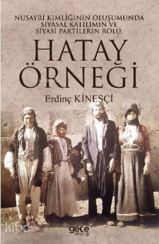 Nusayri Kimliğinin Oluşumunda Siyasal Katılımın ve Siyasi Partilerin Rolü: Hatay Örneği