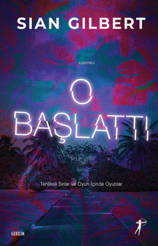 O Başlattı;Tehlikeli Sırlar ve Oyun İçinde Oyunlar