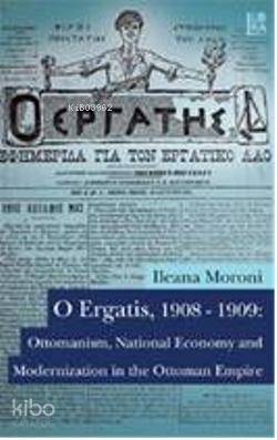 O Ergatis, 1908-1909; Ottomanism, National Economy and Modernization i