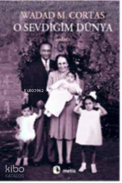 O Sevdiğim Dünya; Bir Arap Kadınının Hikâyesi - Kitapiks.com