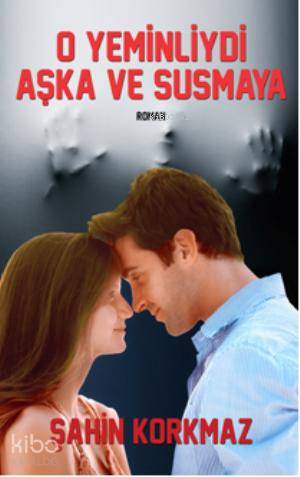 O Yeminliydi Aşka ve Susmaya - Kitapiks.com