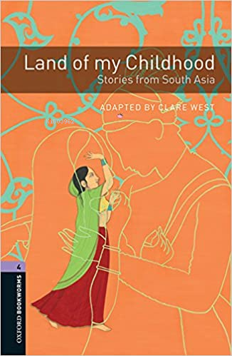 Obwl Level 4: Land Of My Childhood Stories From South Asia - Audio Pack
