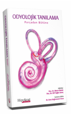 Odyolojik Tanılama Parçadan Bütüne - Kitapiks.com