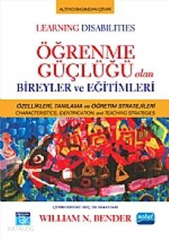 Öğrenme Güçlüğü Olan Bireyler ve Eğitimleri; Learning Disabilities - K
