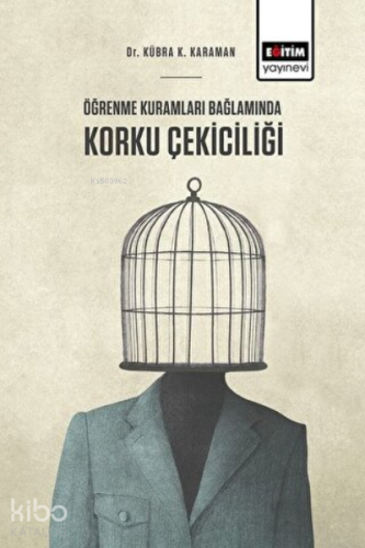Öğrenme Kuramları Bağlamında Korku Çekiciliği - Kitapiks.com