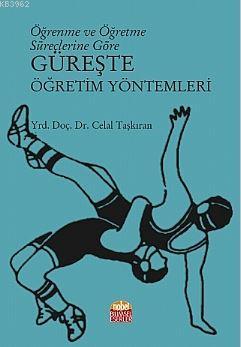 Öğrenme ve Öğretme Süreçlerine Göre Güreşte Öğretim Yöntemleri - Kitap