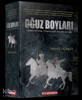 Oğuz Boyları; Aşiret, Oymak, Cemaatler (Seçere Kitabı)