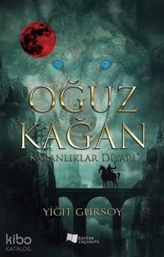 Oğuz Kağan - Karanlıklar Diyarı - Kitapiks.com