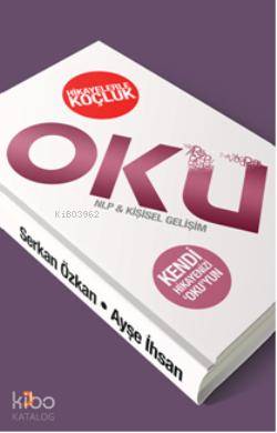 Oku; NLP ve Kişisel Gelişim Kendi Hikayenizi Okuyun - Kitapiks.com