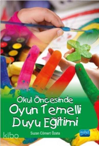 Okul Öncesinde Oyun Temelli Duyu Eğitimi - Kitapiks.com